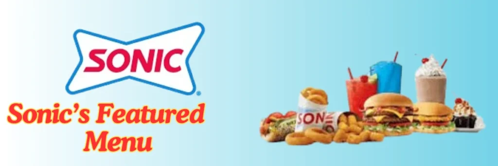 Sonic Menu with Prices & Calories (Updated May 2025) 19 welcome little one 16