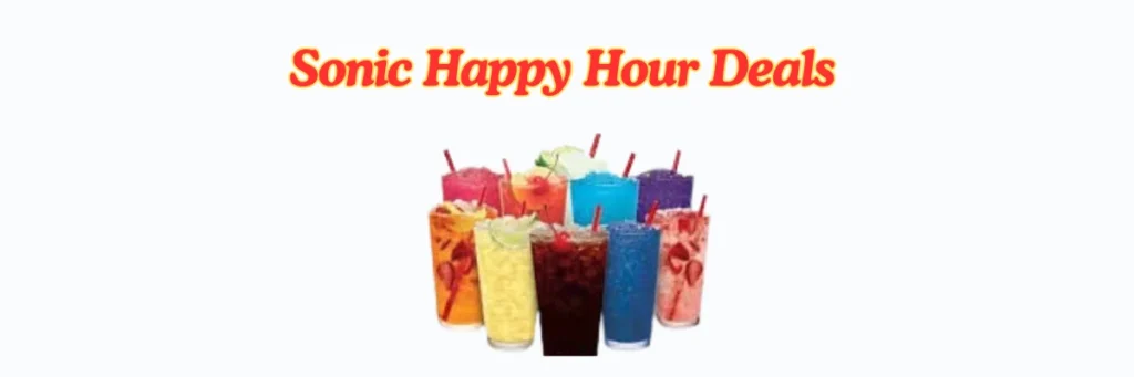 Sonic Happy Hour Menu 2025: Best Food & Drink Deals, Timings, Prices & Discounts 8 welcome little one 24