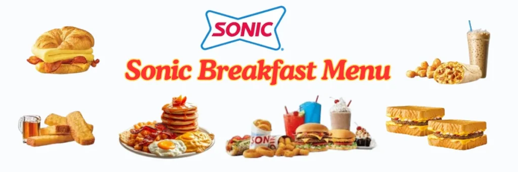 Sonic Breakfast Menu 2025 – Toaster & Croissant Prices, Burrito Calories & More! 3 welcome little one 27