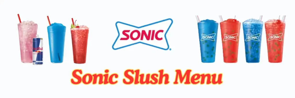 Sonic Slush Menu & Flavors 2025 – Best Frozen Drinks & Prices 3 welcome little one 31