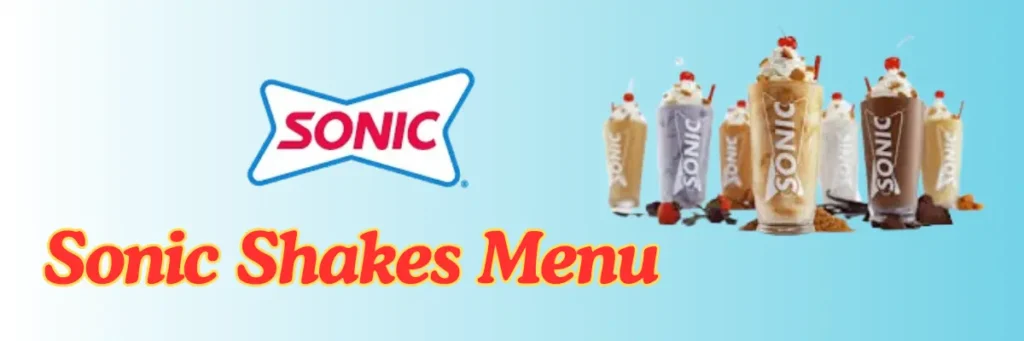 Sonic Shake Menu 2025 – Latest Flavors, Prices & Deals 2 welcome little one 32