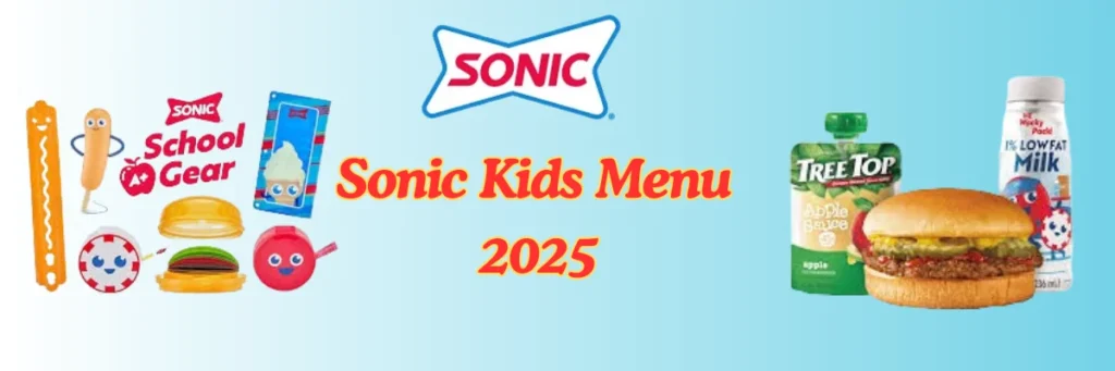 Sonic Kids Menu 2025 – Tasty Meals for Little Ones 2 welcome little one 38