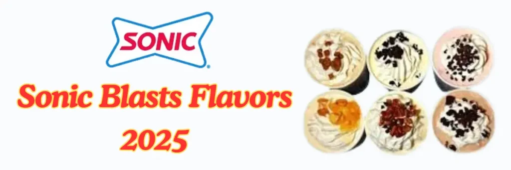 Sonic Blasts Menu 2025 – Full List of Flavors, Prices & Calories 3 welcome little one 59
