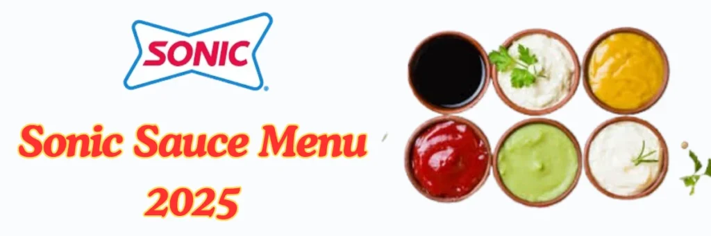 Sonic Sauces Menu 2025 – Best Dipping Sauces, Pairings & Recipes 9 welcome little one 63
