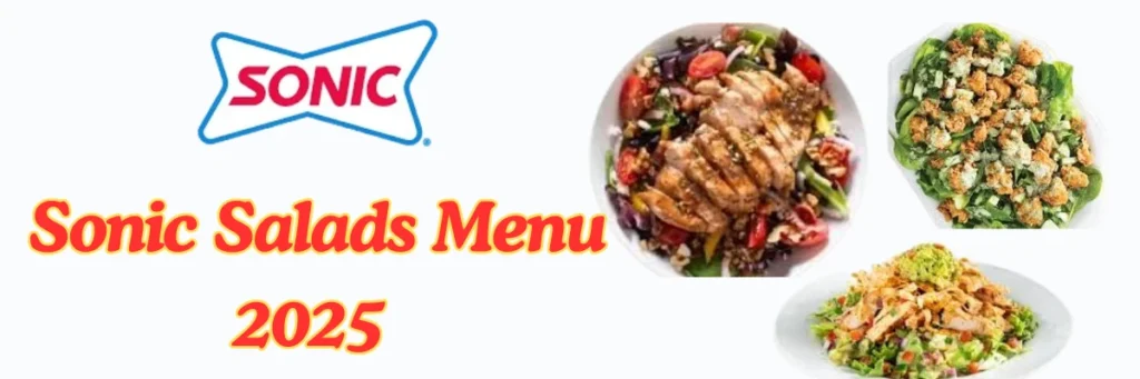 Sonic Salads Menu 2025 – Prices, Calories & Best Choices 3 welcome little one 66