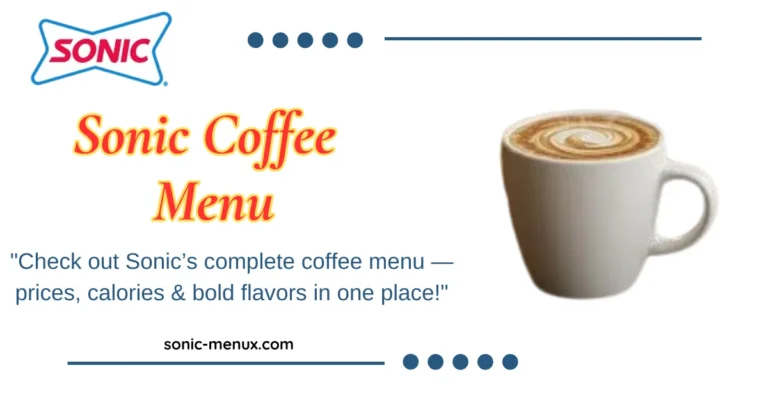Sonic Coffee Menu 2025 – Hot & Iced Coffee Prices, Sizes & Calories