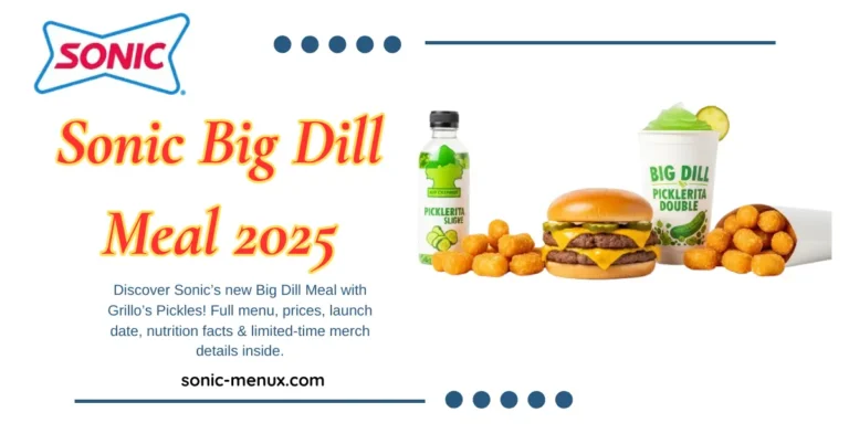 Sonic Big Dill Meal with Grillo’s Pickles – Full Details (2025)